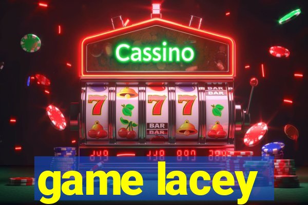 game lacey